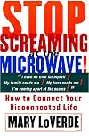 Stop Screaming at the Microwave: How to Connect Your Disconnected Life