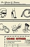 Come Hither: A Commonsense Guide To Kinky Sex
