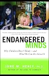 Endangered Minds: Why Children Don't Think And What We Can Do About It