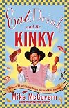 Eat, Drink and Be Kinky: A Feast of Wit and Fabulous Recipes for Fans of Kinky Friedman