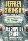 Prescription Games: Life, Death and Money Inside the Global Pharmaceutical Industry