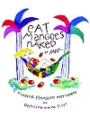 Eat Mangoes Naked: Finding Pleasure Everywhere (and dancing with the Pits)