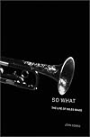 So What: The Life of Miles Davis
