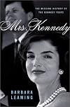 Mrs. Kennedy: The Missing History of the Kennedy Years