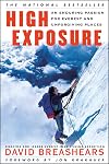 High Exposure: An Enduring Passion for Everest and Unforgiving Places