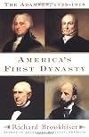 America's First Dynasty: The Adamses, 1735–1918