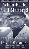When Pride Still Mattered: A Life of Vince Lombardi