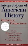 Interpretations of American History: Patterns and Perspectives, Volume 2: From Reconstruction