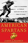 American Spartans: The U.S. Marines: A Combat History from Iwo Jima to Iraq