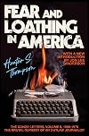 Fear and Loathing in America: The Brutal Odyssey of an Outlaw Journalist