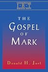 The Gospel of Mark (Interpreting Biblical Texts)