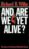 And Are We Yet Alive?