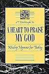 A Heart to Praise My God: Wesley Hymns for Today