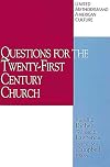 United Methodism and American Culture Volume 4 Questions for the Twenty-First Century Church (United Methodism & American Culture) (v. 4)