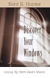 Discover Your Windows: Lining Up With God's Vision