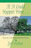 If It Could Happen Here: Turning the Small-Membership Church Around