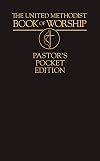 The United Methodist Book of Worship: Pastor's Pocket Edition