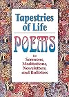 Tapestries of Life: Poems for Sermons, Meditations, Newsletters and Bulletins
