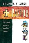 Pastor: The Theology and Practice of Ordained Ministry
