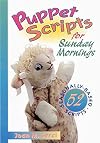 Puppet Scripts for Sunday Mornings: 52 Seasonally-Based Scripts