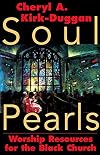 Soul Pearls: Worship Resources for the Black Church