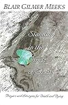 Standing in the Circle of Grief: Prayers and Liturgies for Death and Dying