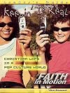 Keeping It Real Pop Culture (Faith in Motion Series)