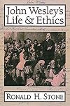 John Wesley's Life & Ethics