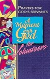 A Moment with God for Volunteers