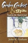 Graham Crackers & Milk: Food for the Heart & Soul