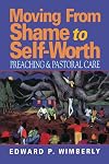 Moving From Shame to Self-Worth: Preaching & Pastoral Care