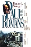 Paul and the Romans: The Life and Letters of Paul
