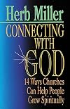 Connecting with God: 14 Ways Churches Can Help People Grow Spiritually