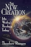 The New Creation: John Wesley's Theology Today