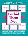 Forbid Them Not Year C: Involving Children in Sunday Worship