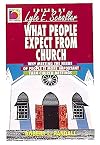 What People Expect from Church: Why Meeting the Needs of People Is More Important Than Church Meetings (Ministry for the Third Millennium Series)