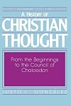 A History of Christian Thought: From the Beginnings to the Council of Chalcedon
