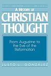 A History of Christian Thought: From Augustine to the Eve of the Reformation
