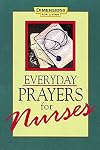 Everyday Prayers for Nurses (Everyday Prayers)