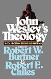 John Wesley's Theology: A Collection from His Works