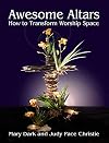 Awesome Altars: How to Transform the Worship Space