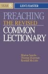Preaching the Revised Common Lectionary Year B: Lent/Easter