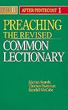 Preaching the Revised Common Lectionary Year B: After Pentecost 1