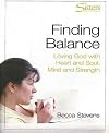 Finding Balance: Loving God with Heart and Soul, Mind and Strength -- WORKBOOK