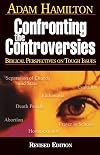Confronting the Controversies: Biblical Perspectives on Tough Issues