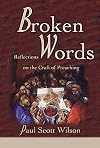 Broken Words: Reflections on the Craft of Preaching