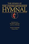 The Hymns of the United Methodist Hymnal: Introduction to the Hymns Canticles and Acts of Worship