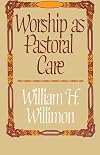 Worship as Pastoral Care