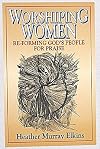 Worshiping Women: Re-Forming God's People for Praise