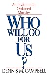Who Will Go for Us?: An Invitation to Ordained Ministry